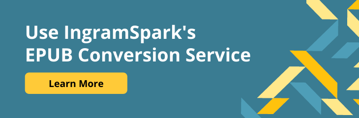 Use IngramSpark's EPUB Conversion Service