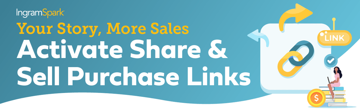 Your Story, More Sales! Activate Share & Sell Purchase Links