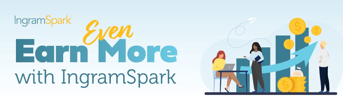 Earn Even More with IngramSpark