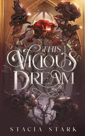 The cover of This Vicious Dream by Stacia Stark. It features thorny roses on front of an ornate window.